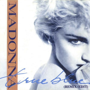 Madonna – True Blue (Remix/Edit)
