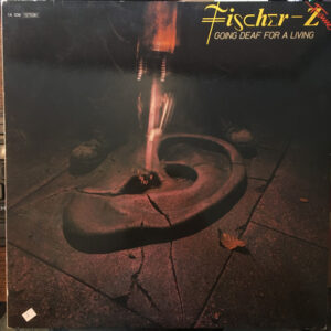 Fischer-Z – Going Deaf For A Living