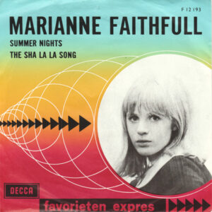 Marianne Faithfull – Summer Nights / The Sha La La Song