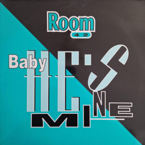 Room 42 – Baby He's Mine