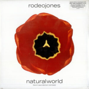 Rodeo Jones – Natural World (Kevin Saunderson Remixes)