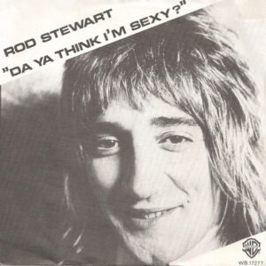 Rod Stewart – Da Ya Think I'm Sexy?