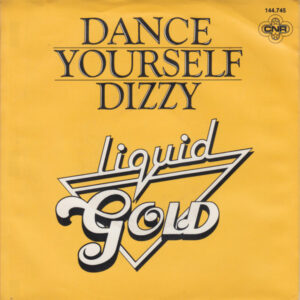 Liquid Gold – Dance Yourself Dizzy