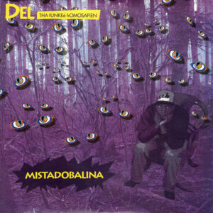 Del Tha Funkee Homosapien – Mistadobalina