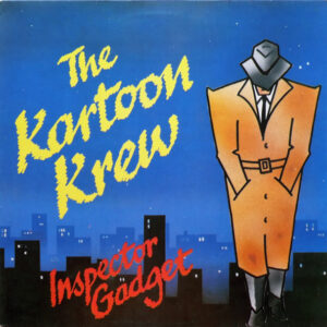 The Kartoon Krew – Inspector Gadget