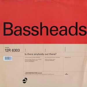 Bassheads – Is There Anybody Out There?