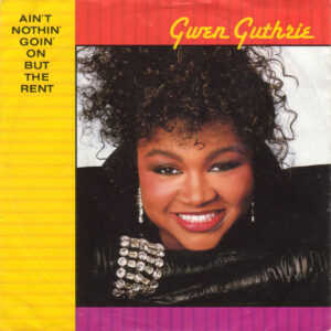 Gwen Guthrie – Ain't Nothin' Goin' On But The Rent