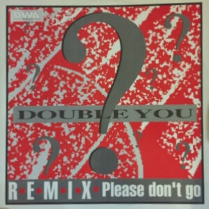 Double You – Please Don't Go (Remix)
