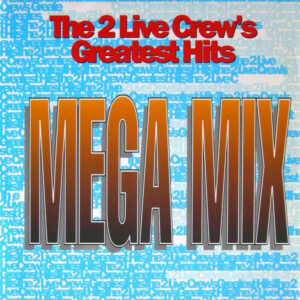 The 2 Live Crew – Mega Mix / We Like To Chill
