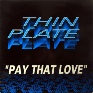 Thin Plate – Pay That Love