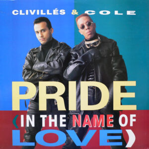 Clivillés & Cole – Pride (In The Name Of Love)