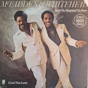 McFadden & Whitehead – Ain't No Stoppin' Us Now / I Got The Love