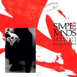 Simple Minds – Sanctify Yourself (Extended Mix)