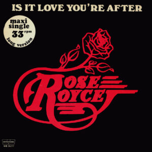 Rose Royce – Is It Love You're After (Long Version)