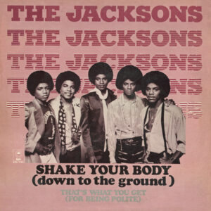 The Jacksons – Shake Your Body (Down To The Ground)