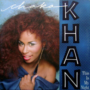 Chaka Khan – This Is My Night