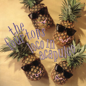 Four Tops – Loco In Acapulco