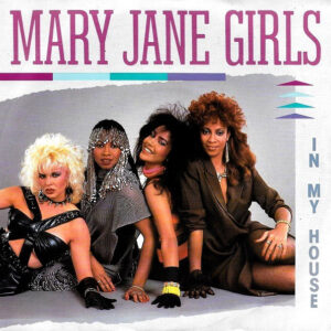 Mary Jane Girls – In My House