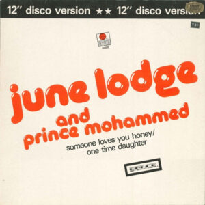 June Lodge, Prince Mohammed – Someone Loves You Honey/One Time Daughter (12" Disco Version)