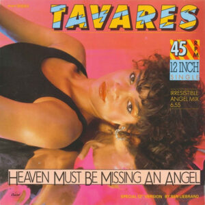 Tavares – Heaven Must Be Missing An Angel (Special 12" Version)