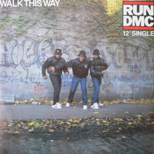 Run-DMC Featuring Aerosmith – Walk This Way