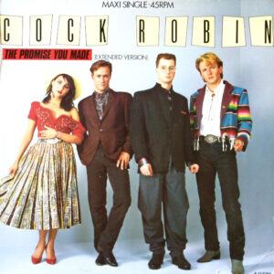 Cock Robin – The Promise You Made (Extended Version)