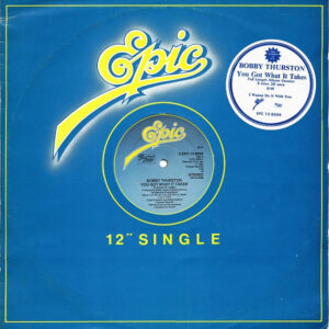 Bobby Thurston – You Got What It Takes / I Wanna Do It With You