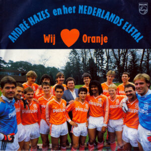 André Hazes En Het Nederlands Elftal – Wij Houden Van Oranje
