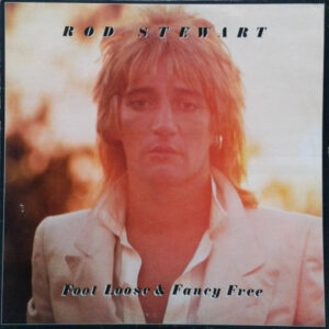 Rod Stewart – Foot Loose & Fancy Free