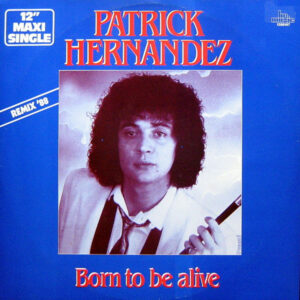 Patrick Hernandez – Born To Be Alive (Remix '88)