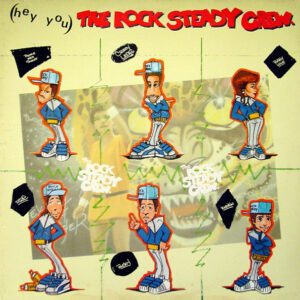 The Rock Steady Crew – (Hey You) The Rock Steady Crew