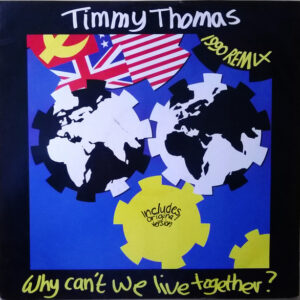 Timmy Thomas – Why Can't We Live Together? (1990 Remix)