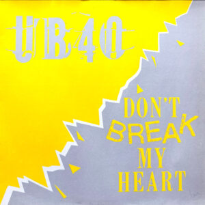 UB40 – Don't Break My Heart