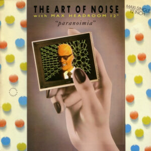The Art Of Noise, Max Headroom – Paranoimia (Extended Version)