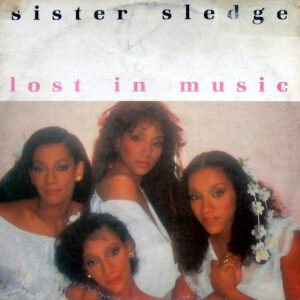 Sister Sledge – Lost In Music