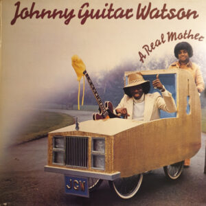 Johnny Guitar Watson – A Real Mother