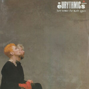 Eurythmics – Here Comes The Rain Again