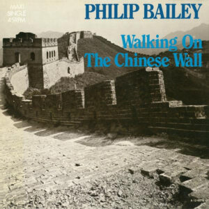 Philip Bailey – Walking On The Chinese Wall